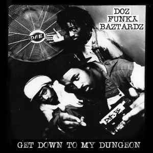 Doz Funky Baztardz - Get Down To My Dungeon