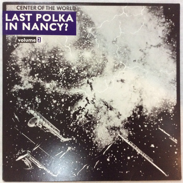 lataa albumi Center Of The World - Last Polka In Nancy Volume 2