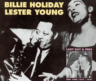 Billie Holiday, Lester Young – Lady Day & Pres New York 1937-1941