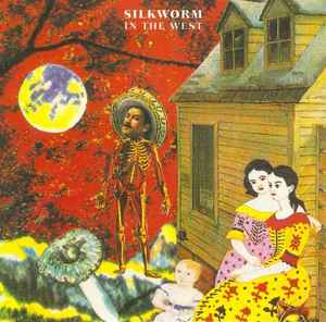 Silkworm - In The West