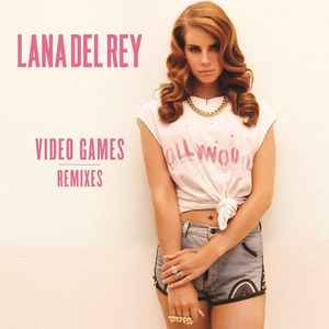 Lana Del Rey – Video Games Remixes (2012, CDr) - Discogs