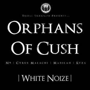 Orphans Of Cush - White Noize