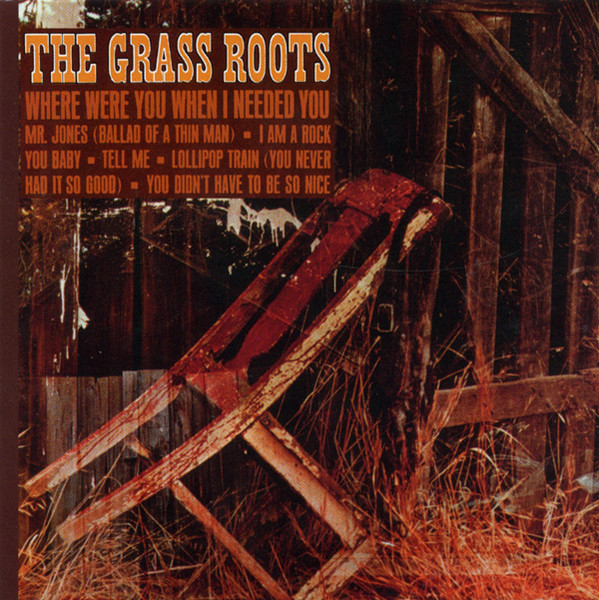 The Grass Roots - Where Were You When I Needed You | Releases