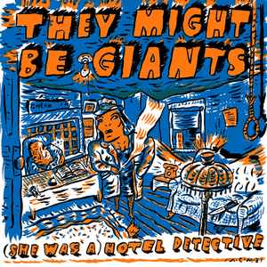 They Might Be Giants - (She Was A) Hotel Detective