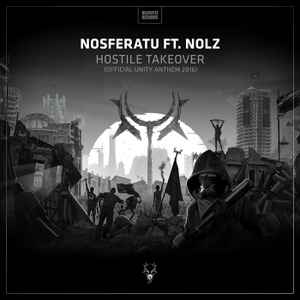 Nosferatu - Hostile Takeover (Official Unity Anthem 2016)