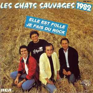 Les Chats Sauvages - Elle Est Folle / Je Fais Du Rock album cover