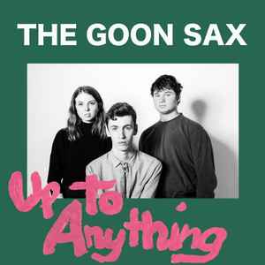 Up To Anything - The Goon Sax