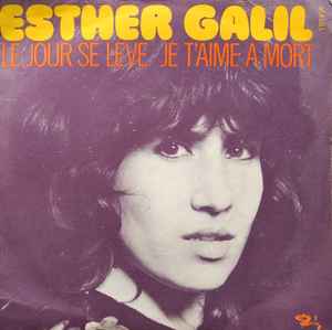 Esther Galil - Le Jour Se Lève / Je T'aime A Mort album cover