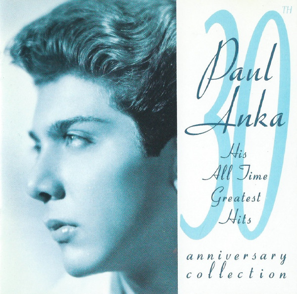 Paul Anka – 30th Anniversary Collection: His All Time Greatest Hits 