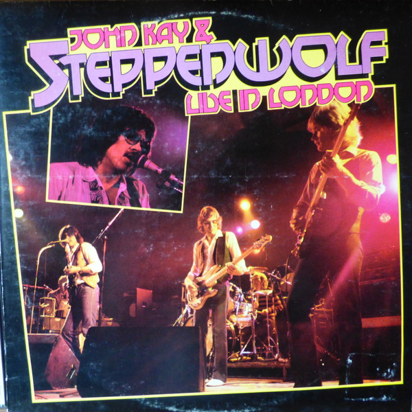 John Kay & Steppenwolf - Live In London | Releases | Discogs