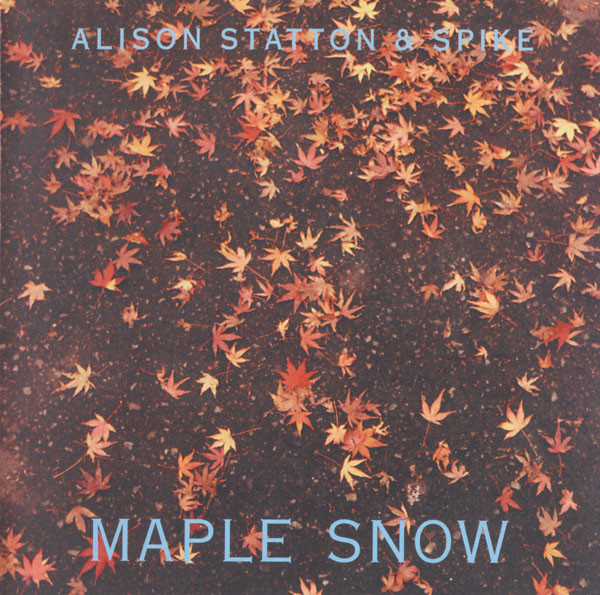 Alison Statton u0026 Spike – Maple Snow (1995