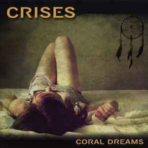 Crises - Coral Dreams album cover