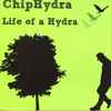 ChipHydra - Life Of A Hydra