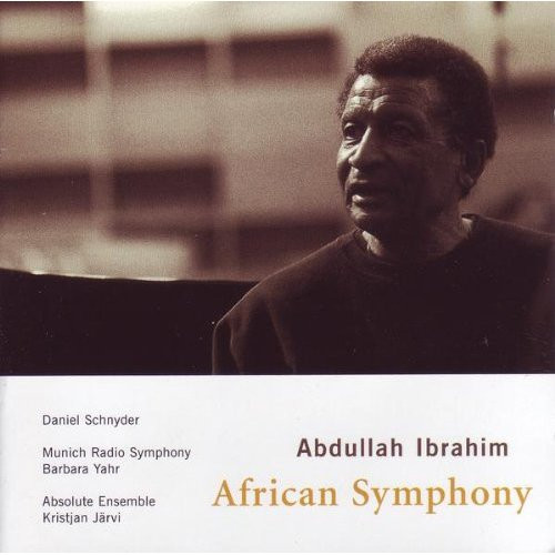ladda ner album Abdullah Ibrahim Daniel Schnyder Munich Radio Symphony, Barbara Yahr Absolute Ensemble, Kristjan Järvi - African Symphony