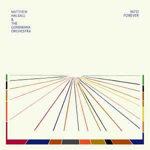 Into Forever - Matthew Halsall & The Gondwana Orchestra