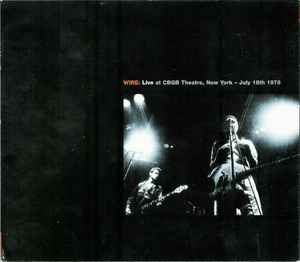 Wire - Live At The Roxy, London - April 1st & 2nd 1977 / Live At CBGB Theatre, New York - July 18th 1978 album cover