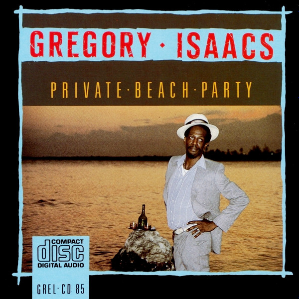 Gregory Isaacs – Private Beach Party (1985, CD) - Discogs
