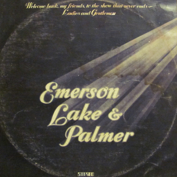 Emerson, Lake & Palmer – Welcome Back, My Friends, To The Show That ...