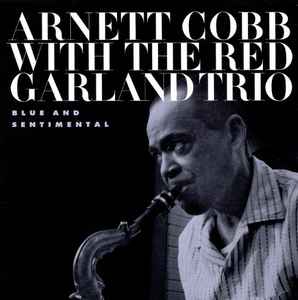 Arnett Cobb With The Red Garland Trio – Blue And Sentimental (1993