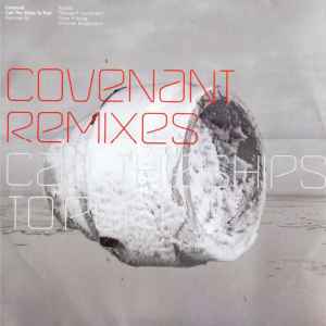 Covenant - Call The Ships To Port (Remixes)
