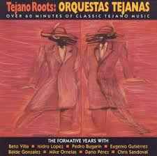 Tejano Roots : Orquestas Tejanas (1992