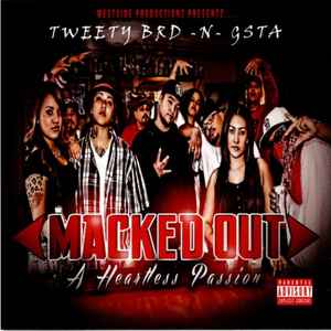 Tweety Brd -N- Gsta – Macked Out 'A Heartless Passion' (2014, CD