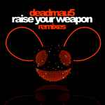 Cover of Raise Your Weapon (Remixes), 2011, CDr