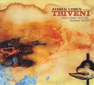 Triveni - Avishai Cohen Introducing Triveni Featuring Omer Avital / Nasheet Waits