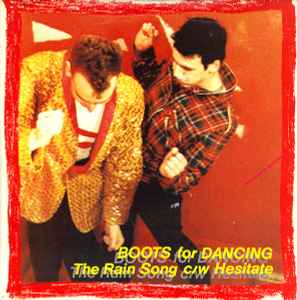 Boots For Dancing - The Rain Song / Hesitate