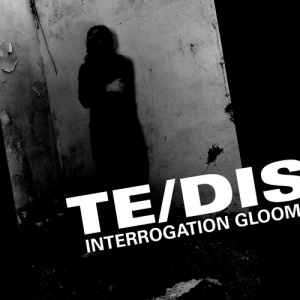 Interrogation Gloom - Te/DIS