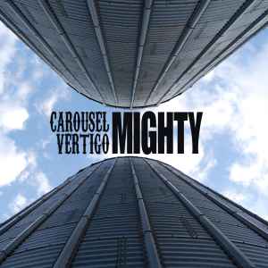 Carousel Vertigo - Mighty album cover