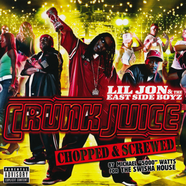 Lil Jon & The East Side Boyz – Crunk Juice (Chopped & Screwed 