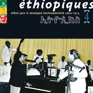 Mulatu Astatke - Éthiopiques 4: Ethio Jazz & Musique Instrumentale 1969-1974