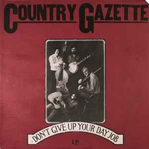 Country Gazette - Don't Give Up Your Day Job
