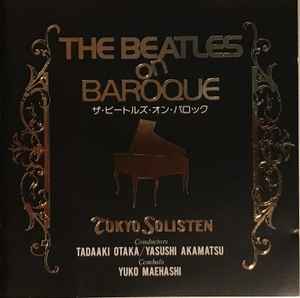 Tokyo Solisten – The Beatles On Baroque (1987, CD) - Discogs