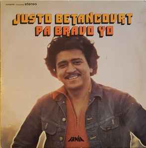 Justo Betancourt - Pa Bravo Yo album cover