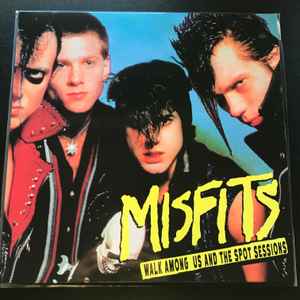 Misfits - Walk Among Us And The Spot Sessions Demos album cover