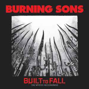 Burning Sons - Built To Fall: The Mystic Recordings album cover