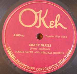 Mamie Smith And Her Jazz Hounds – Crazy Blues / It's Right Here