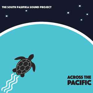 The South Pasifika Sound Project - Across The Pacific album cover