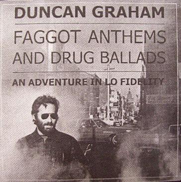 télécharger l'album Duncan Graham - Faggot Anthems And Drug Ballads An Adventure In Lo Fidelity