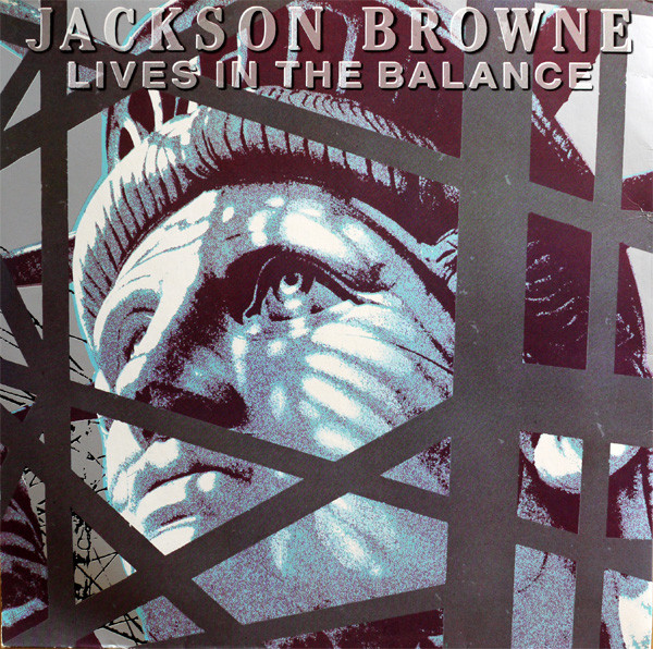 Jackson Browne – Lives In The Balance (1986, Vinyl) - Discogs