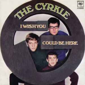 The Cyrkle - I Wish You Could Be Here album cover