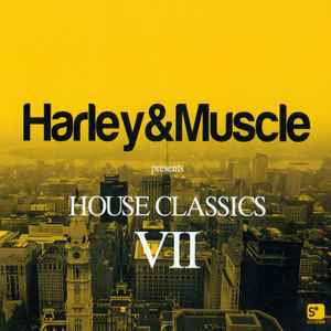 House Classics VII - Harley & Muscle