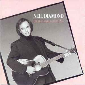 Neil Diamond - The Best Years Of Our Lives album cover