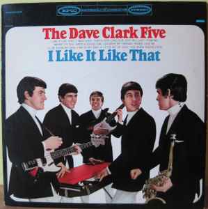 The Dave Clark Five – I Like It Like That (1965, Vinyl) - Discogs