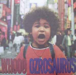 Ozrosaurus – Whooo / 045 Style (2001, Vinyl) - Discogs