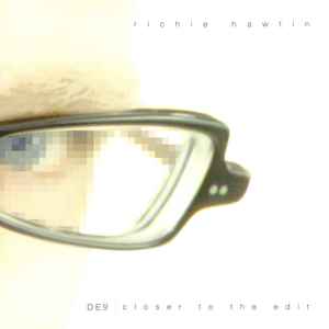DE9 | Closer To The Edit - Richie Hawtin