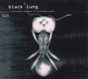 Black Lung - Uncomfortable Questions For Comfortable People