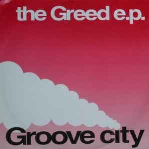Groove City (2) - The Greed E.P. album cover